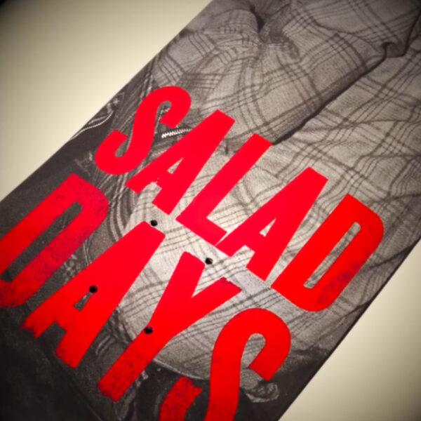 SALAD DAYS Skate Deck (designed by OBEY!)
